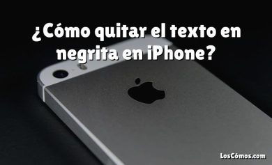 ¿Cómo quitar el texto en negrita en iPhone?