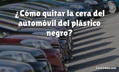 ¿Cómo quitar la cera del automóvil del plástico negro?