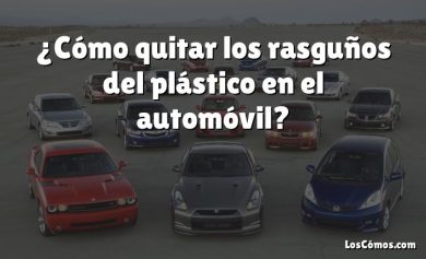 ¿Cómo quitar los rasguños del plástico en el automóvil?