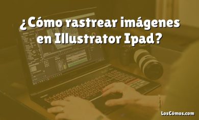¿Cómo rastrear imágenes en Illustrator Ipad?