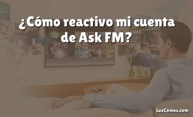 ¿Cómo reactivo mi cuenta de Ask FM?