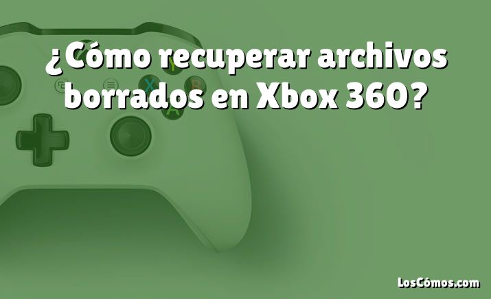 ¿Cómo recuperar archivos borrados en Xbox 360?