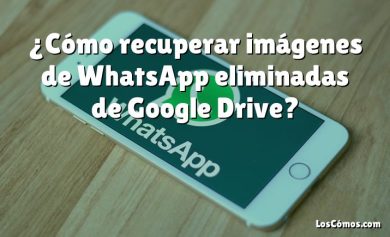 ¿Cómo recuperar imágenes de WhatsApp eliminadas de Google Drive?