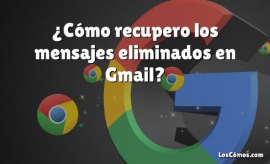 ¿Cómo recupero los mensajes eliminados en Gmail?