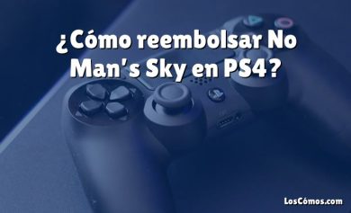 ¿Cómo reembolsar No Man’s Sky en PS4?