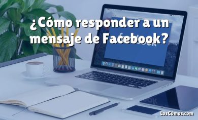 ¿Cómo responder a un mensaje de Facebook?