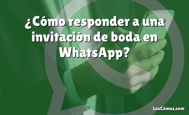 ¿Cómo responder a una invitación de boda en WhatsApp?