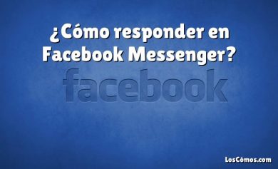 ¿Cómo responder en Facebook Messenger?