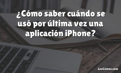 ¿Cómo saber cuándo se usó por última vez una aplicación iPhone?