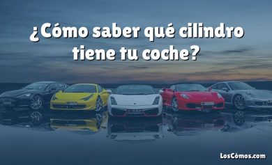 ¿Cómo saber qué cilindro tiene tu coche?