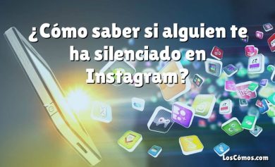 ¿Cómo saber si alguien te ha silenciado en Instagram?