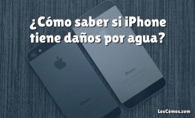 ¿Cómo saber si iPhone tiene daños por agua?