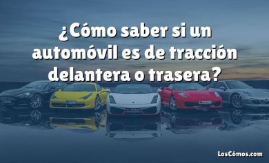 ¿Cómo saber si un automóvil es de tracción delantera o trasera?