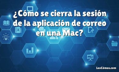 ¿Cómo se cierra la sesión de la aplicación de correo en una Mac?