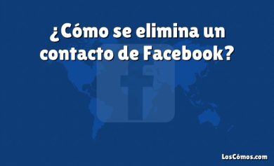 ¿Cómo se elimina un contacto de Facebook?