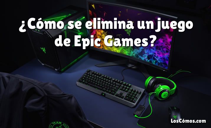 ¿Cómo se elimina un juego de Epic Games?