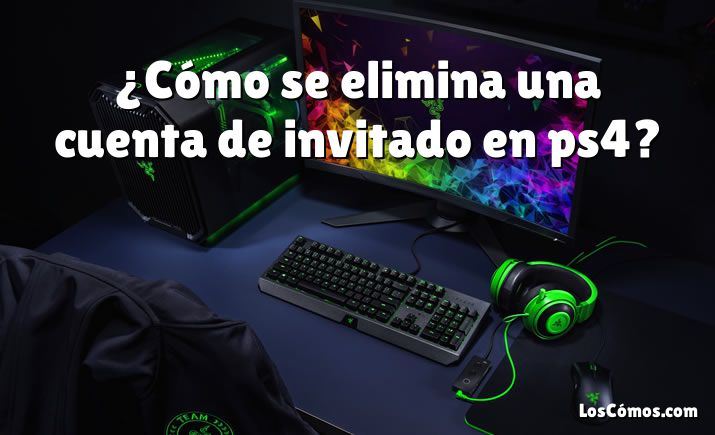 ¿Cómo se elimina una cuenta de invitado en ps4?