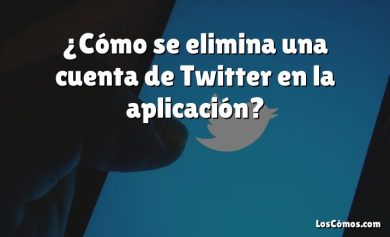 ¿Cómo se elimina una cuenta de Twitter en la aplicación?