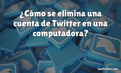 ¿Cómo se elimina una cuenta de Twitter en una computadora?