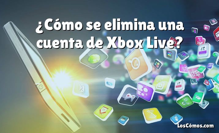 ¿Cómo se elimina una cuenta de Xbox Live?