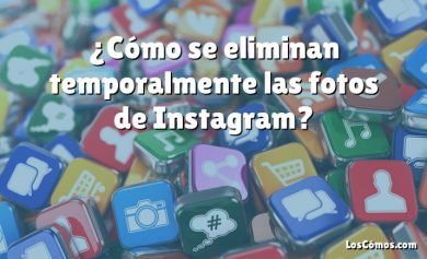 ¿Cómo se eliminan temporalmente las fotos de Instagram?