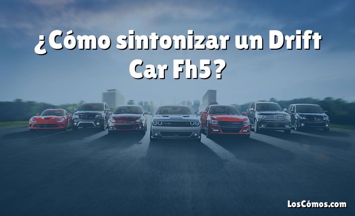 ¿Cómo sintonizar un Drift Car Fh5?