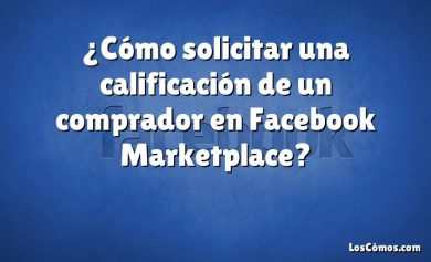 ¿Cómo solicitar una calificación de un comprador en Facebook Marketplace?