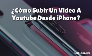 ¿Cómo Subir Un Video A Youtube Desde iPhone?