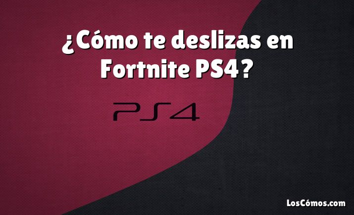 ¿Cómo te deslizas en Fortnite PS4?