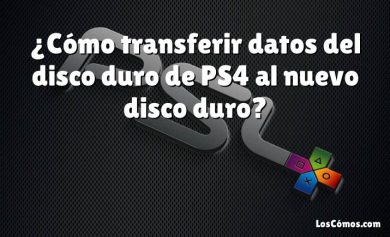 ¿Cómo transferir datos del disco duro de PS4 al nuevo disco duro?