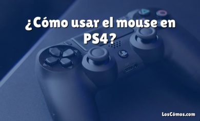 ¿Cómo usar el mouse en PS4?