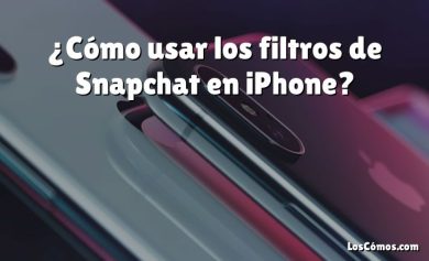 ¿Cómo usar los filtros de Snapchat en iPhone?