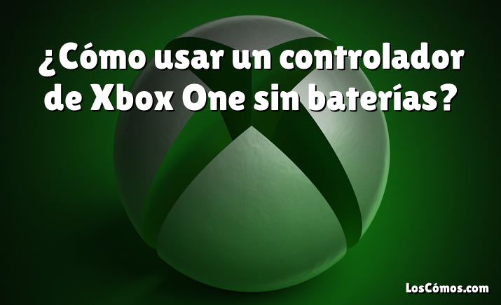 ¿Cómo usar un controlador de Xbox One sin baterías?