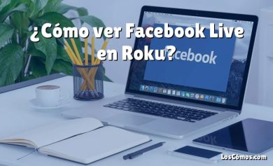 ¿Cómo ver Facebook Live en Roku?