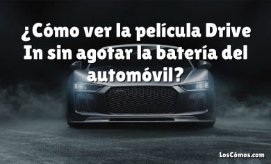 ¿Cómo ver la película Drive In sin agotar la batería del automóvil?