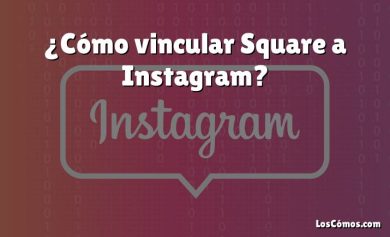 ¿Cómo vincular Square a Instagram?