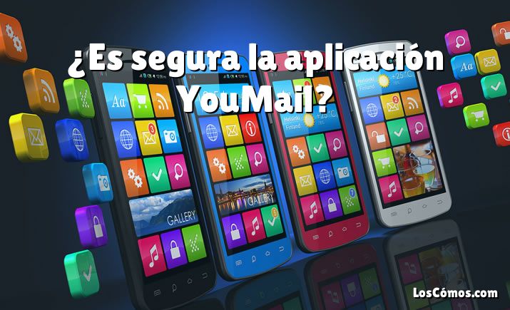 ¿Es segura la aplicación YouMail?