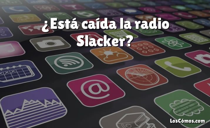 ¿Está caída la radio Slacker?