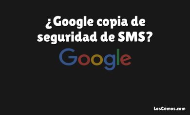 ¿Google copia de seguridad de SMS?