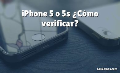 iPhone 5 o 5s ¿Cómo verificar?