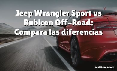 Jeep Wrangler Sport vs Rubicon Off-Road: Compara las diferencias