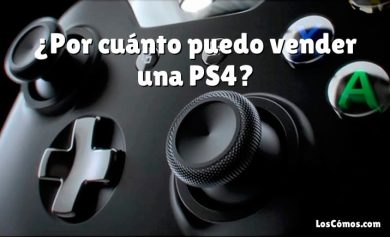 ¿Por cuánto puedo vender una PS4?