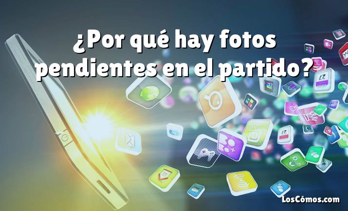 ¿Por qué hay fotos pendientes en el partido?