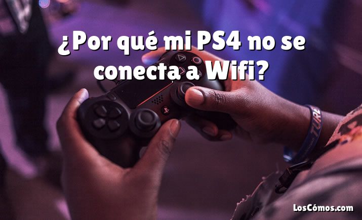¿Por qué mi PS4 no se conecta a Wifi?
