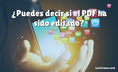 ¿Puedes decir si el PDF ha sido editado?