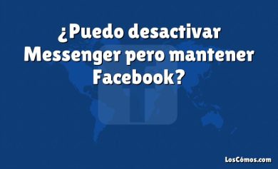 ¿Puedo desactivar Messenger pero mantener Facebook?