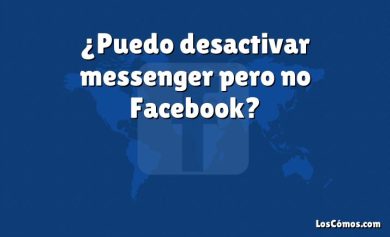 ¿Puedo desactivar messenger pero no Facebook?