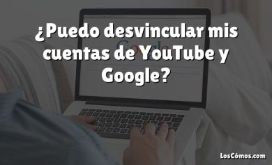 ¿Puedo desvincular mis cuentas de YouTube y Google?