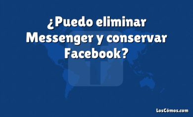 ¿Puedo eliminar Messenger y conservar Facebook?