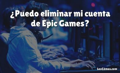 ¿Puedo eliminar mi cuenta de Epic Games?